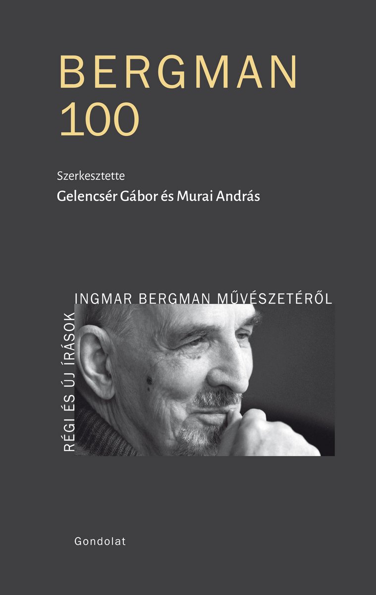 BERGMAN 100 – Régi és új írások Ingmar Bergman művészetéről