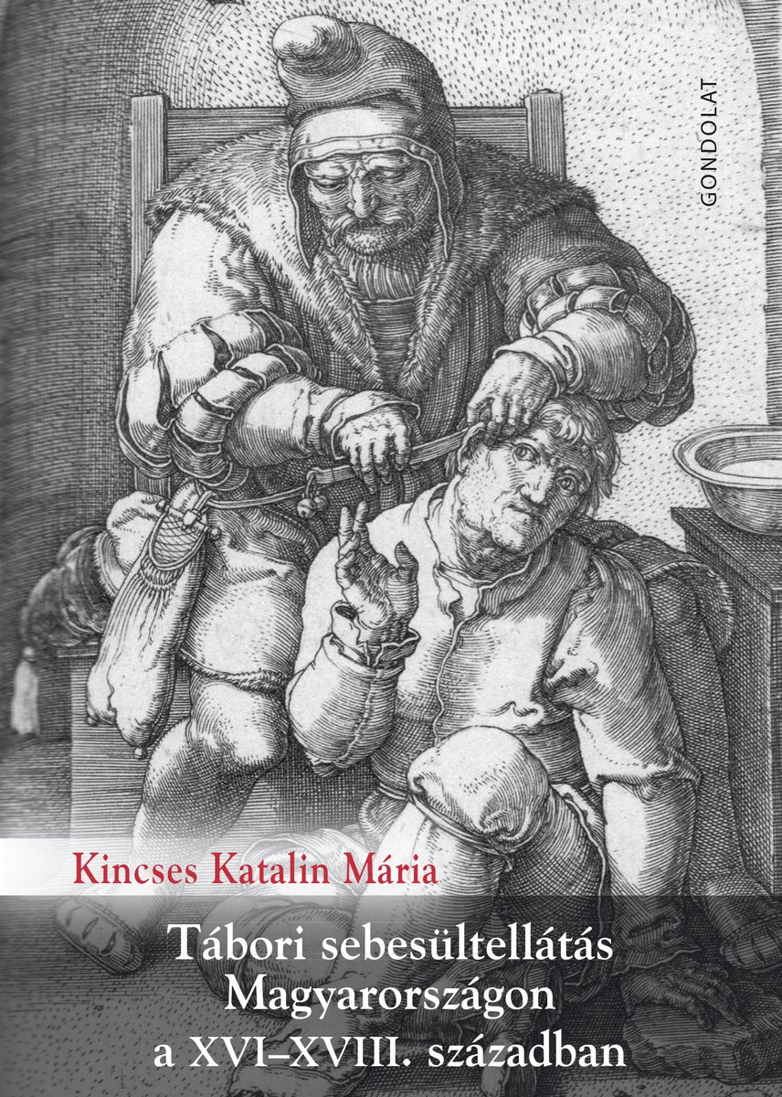 Tábori sebesültellátás Magyarországon a XVI–XVIII. században
