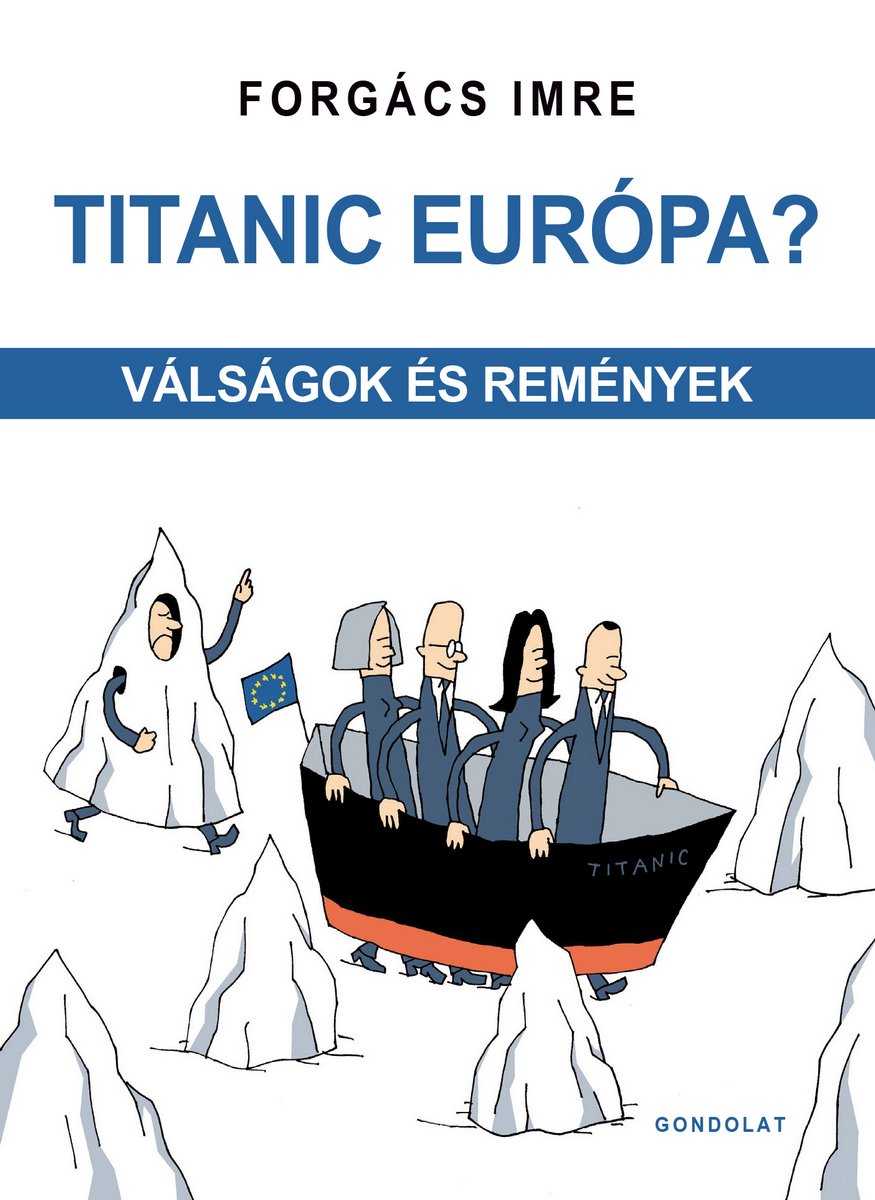 Titanic Európa? Válságok és remények