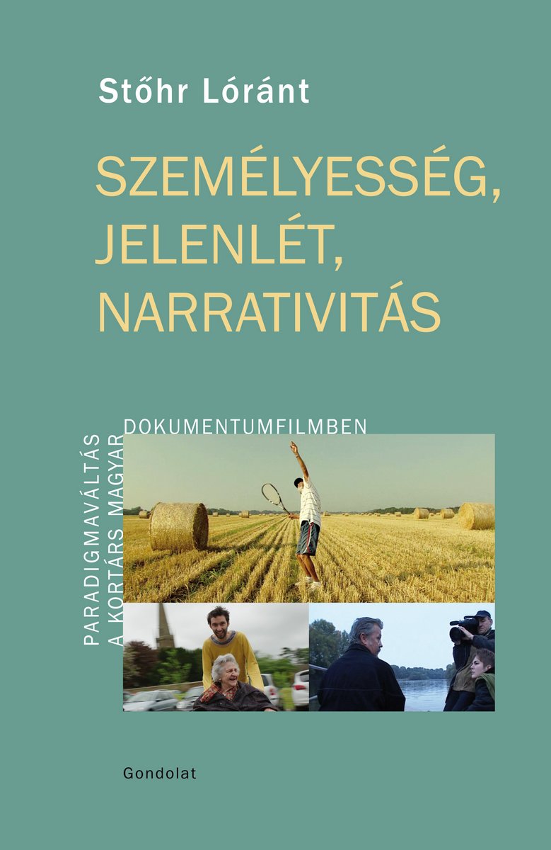 Személyesség, jelenlét, narrativitás. Paradigmaváltás a kortárs magyar dokumentumfilmben