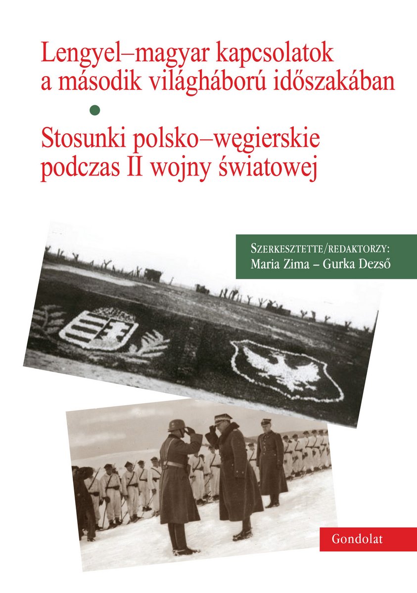 Lengyel–magyar kapcsolatok a második világháború időszakában. Stosunki polsko–węgierskie podczas II wojny światowej