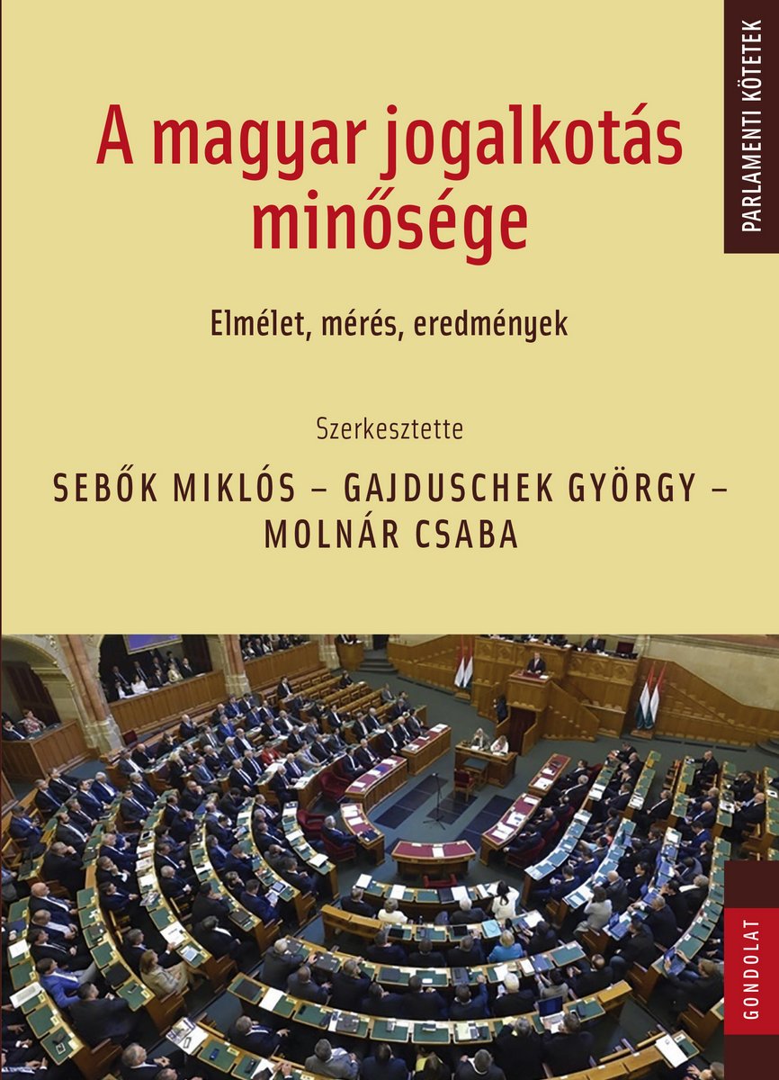 A magyar jogalkotás minősége: Elmélet, mérés, eredmények