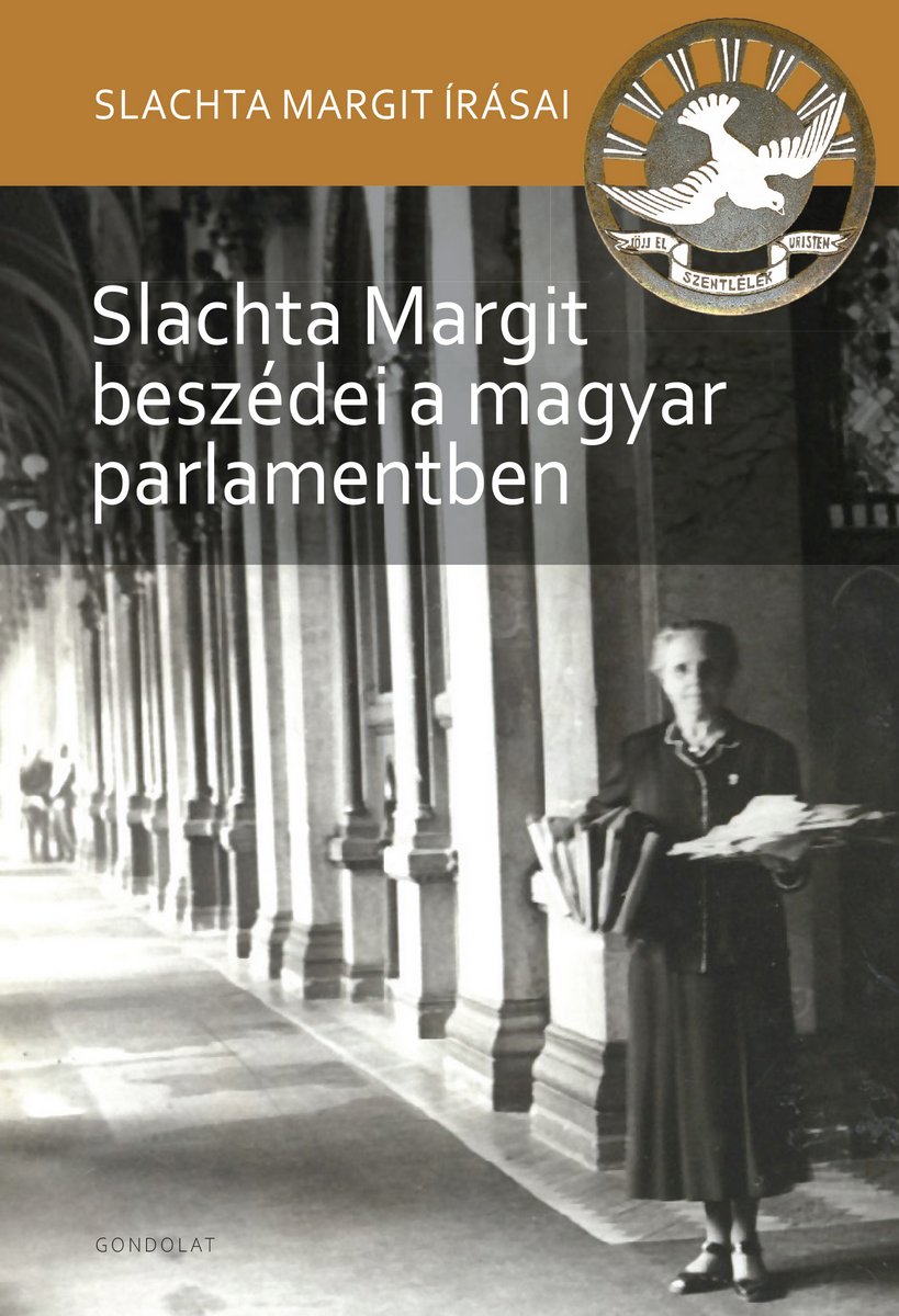 Slachta Margit beszédei a magyar parlamentben