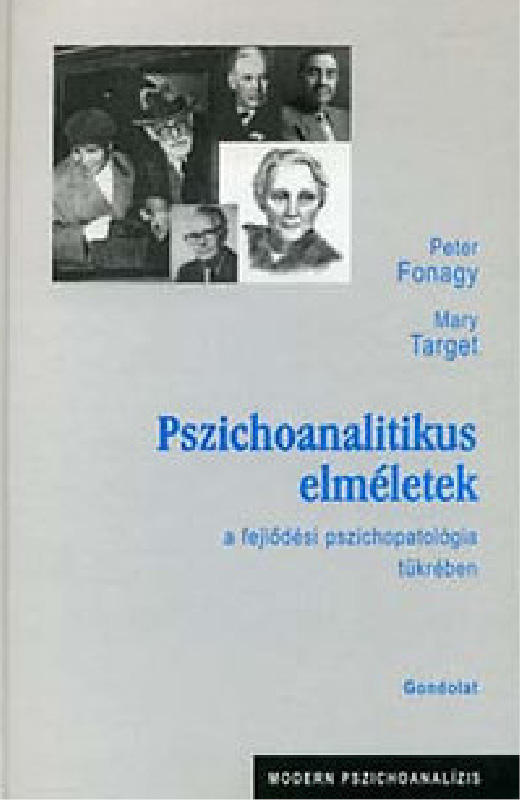 Pszichoanalitikus elméletek a fejlődési pszichopatológia tükrében