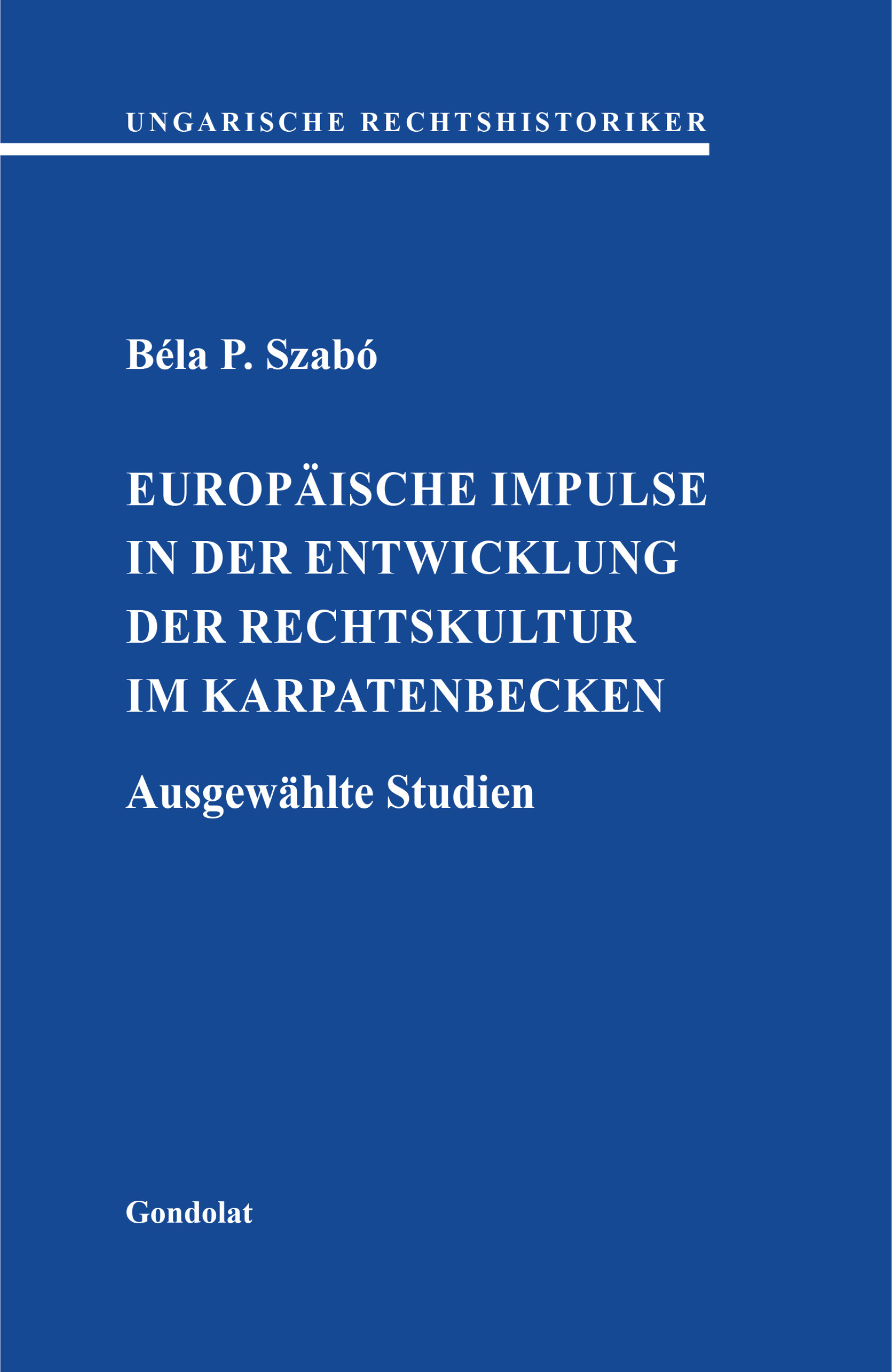 Europäische impulse in der entwicklung der rechtskultur im Karpatenbecken