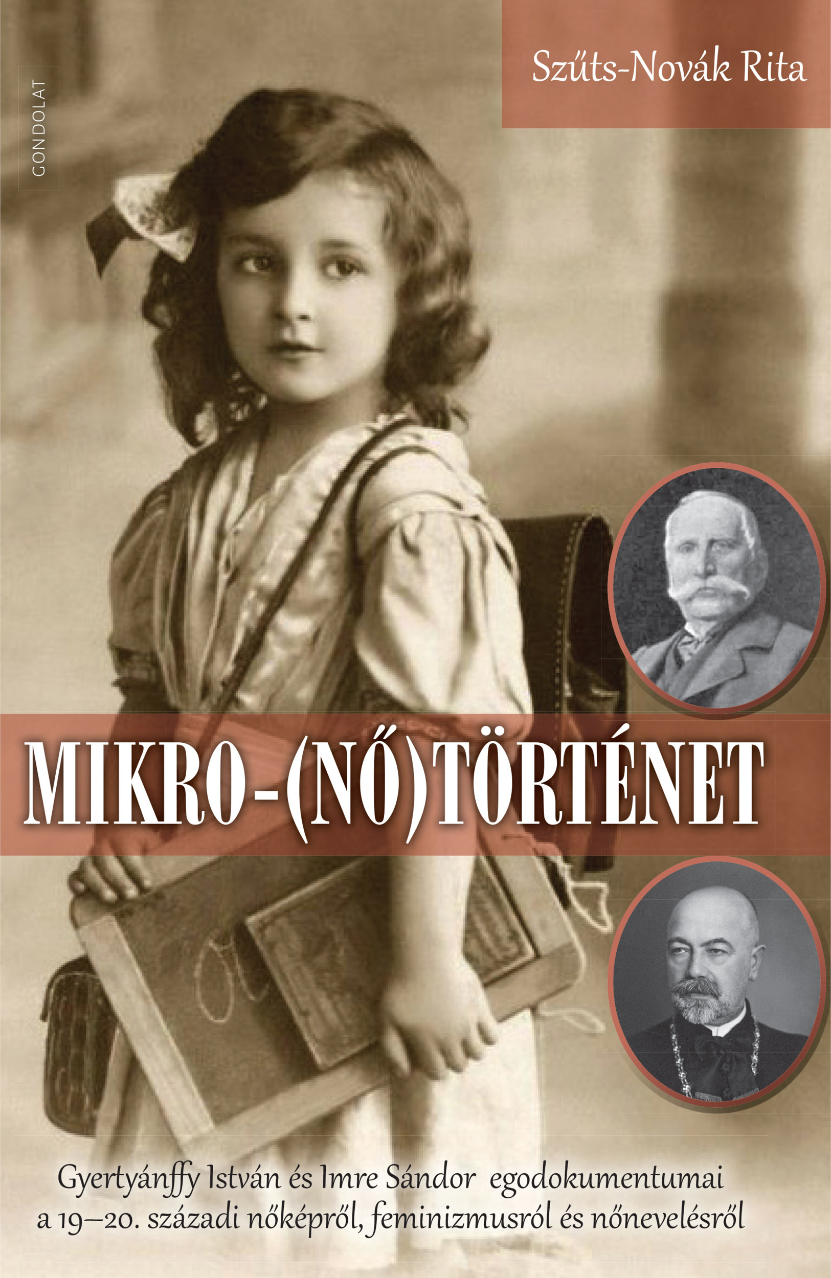 Mikro-(nő)történet. Gyertyánffy István és Imre Sándor egodokumentumai a 19–20. századi nőképről, feminizmusról és nőnevelésről