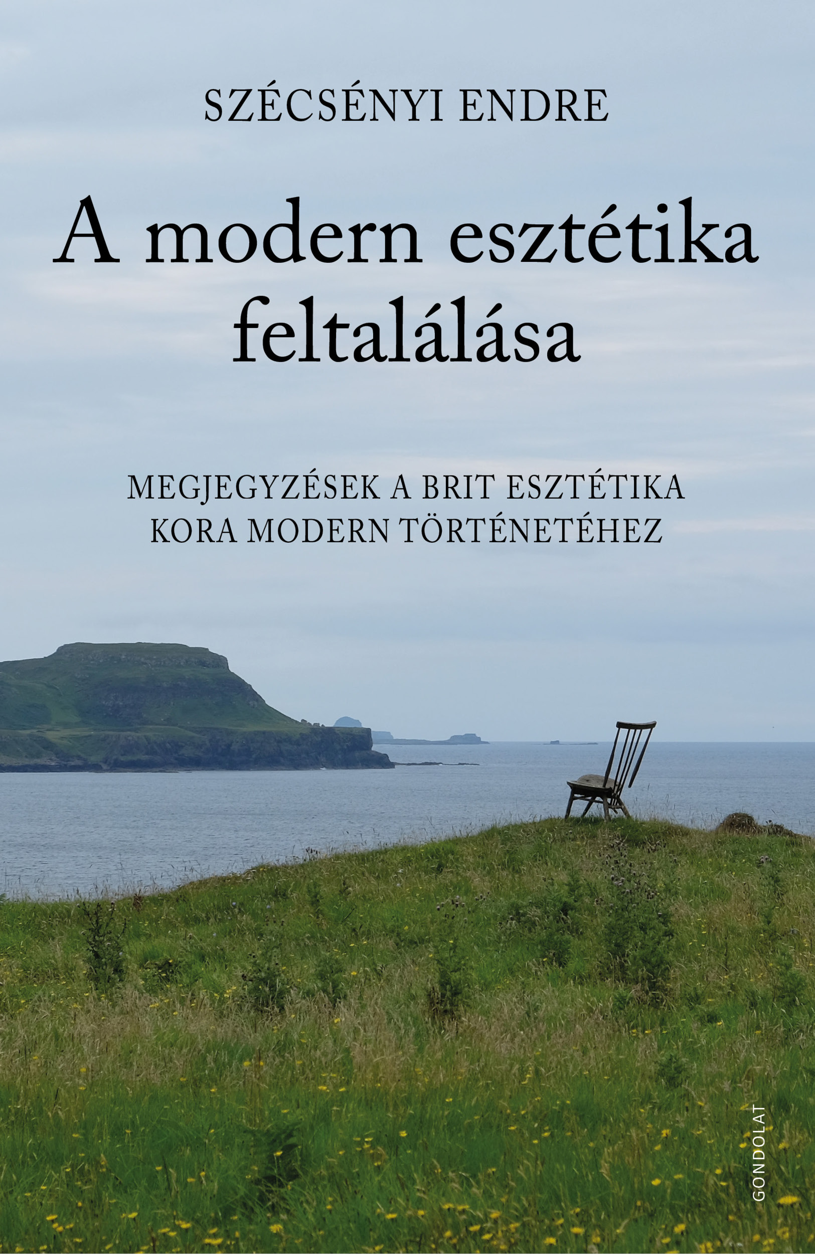 A modern esztétika feltalálása. Megjegyzések a brit esztétika kora modern történetéhez 