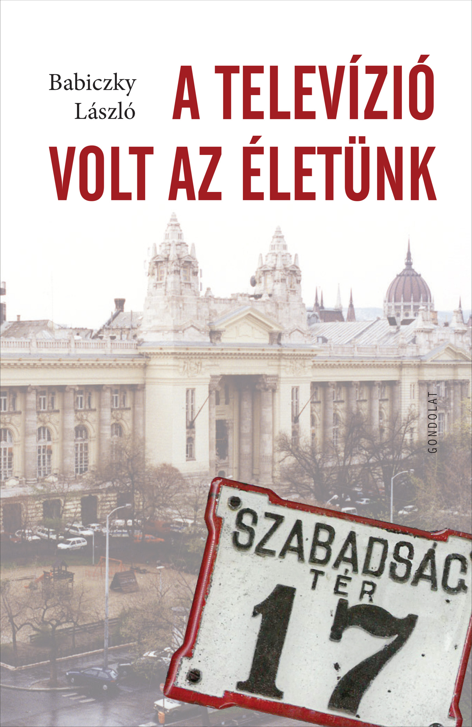 A Televízió volt az életünk