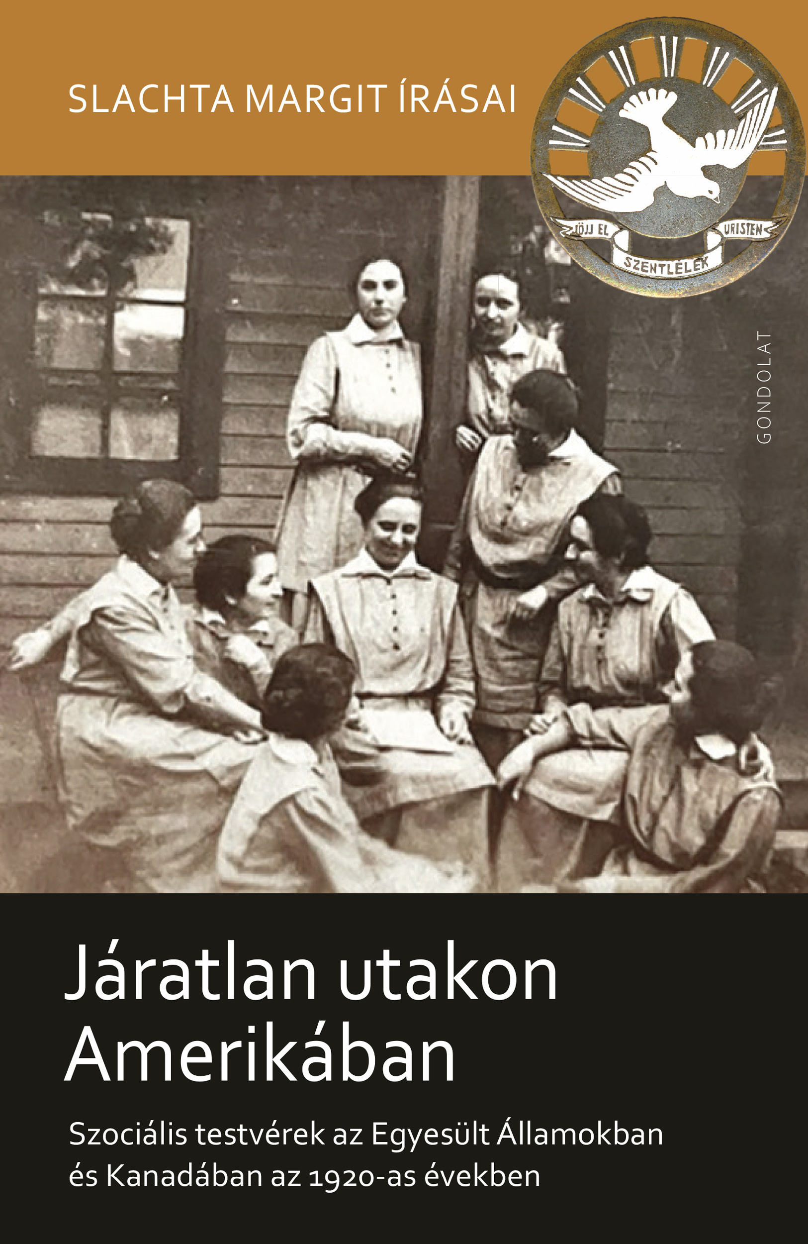 Járatlan utakon Amerikában. Szociális testvérek az Egyesült Államokban és Kanadában az 1920-as években 