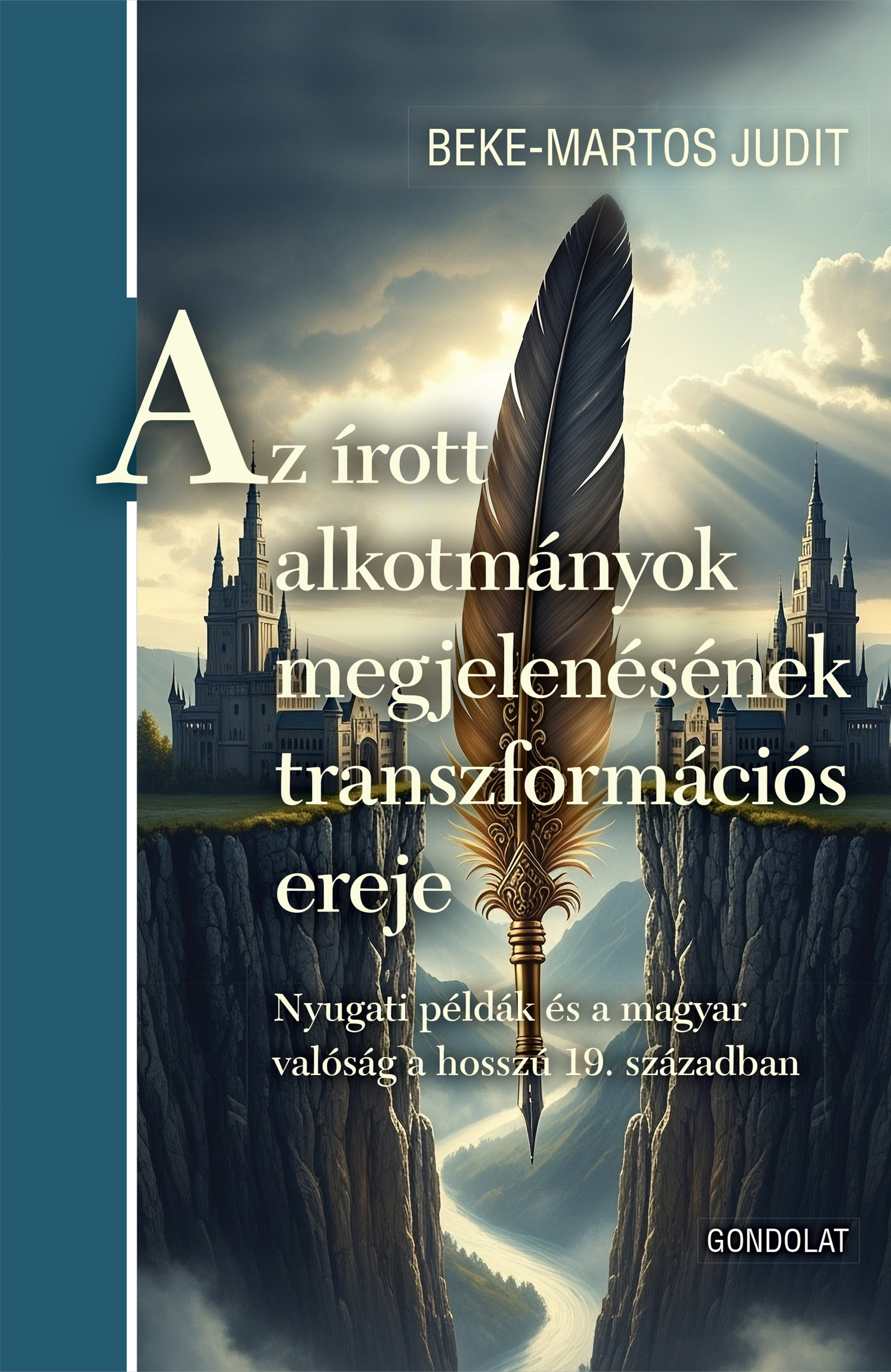 Az írott alkotmányok megjelenésének transzformációs ereje. Nyugati példák és a magyar valóság a hosszú 19. században