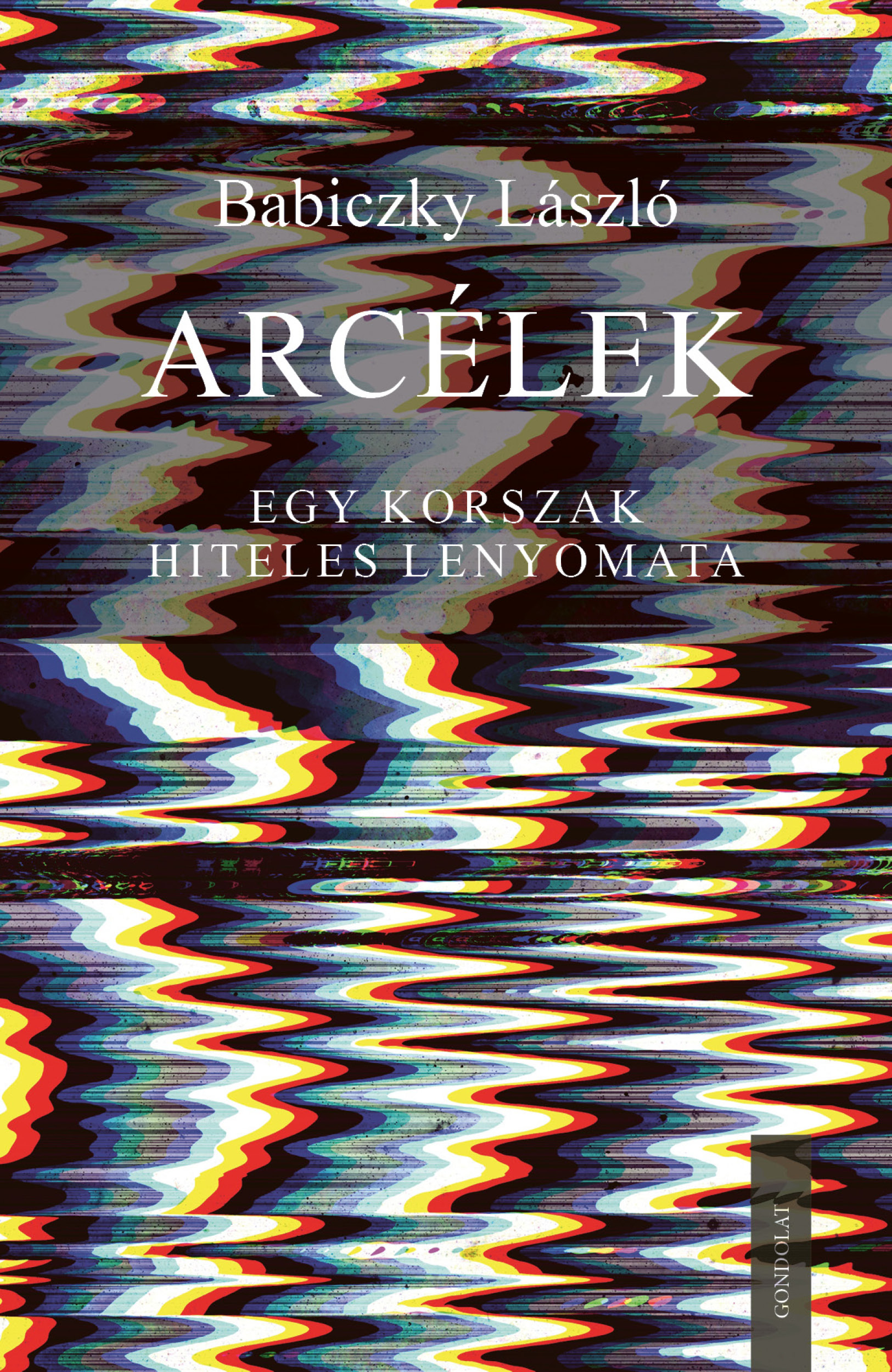 Arcélek. Egy korszak hiteles lenyomata