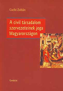 A civil társadalom szervezeteinek joga Magyarországon