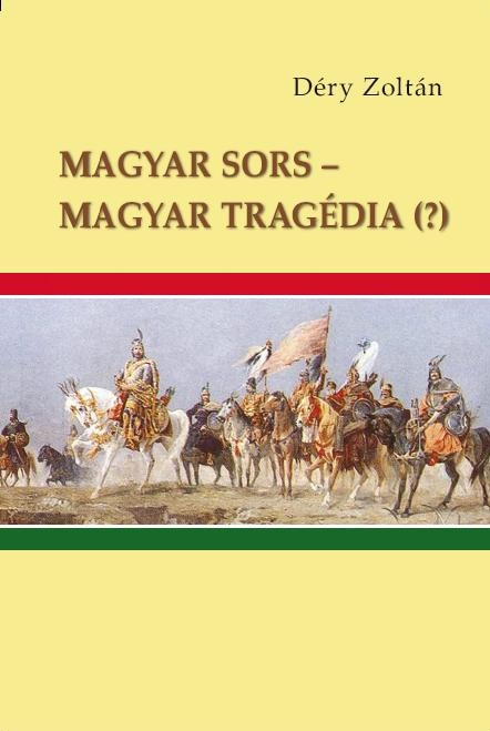 Magyar sors – magyar tragédia (?)