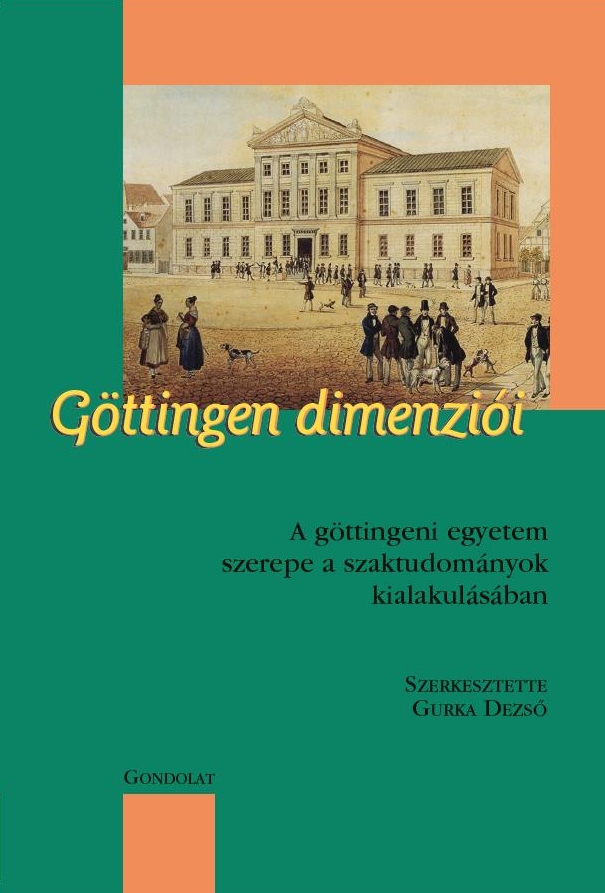 Göttingen dimenziói. A göttingeni egyetem szerepe  a szaktudományok kialakulásában