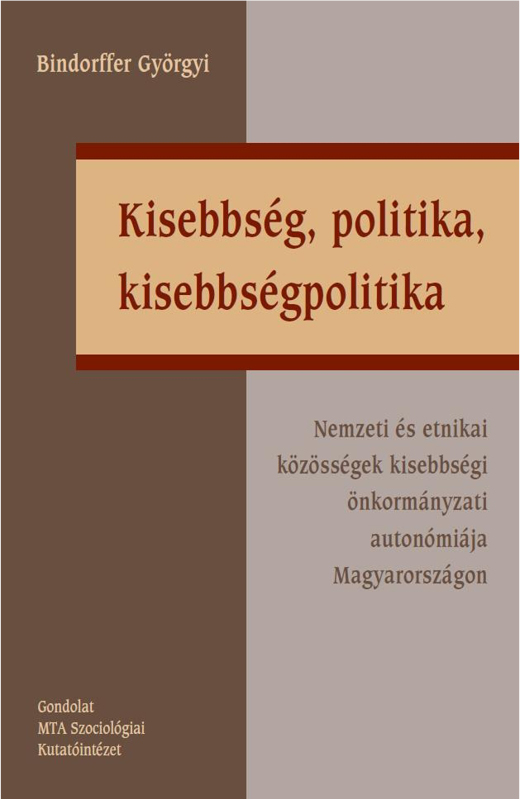 Kisebbség, politika, kisebbségpolitika - Nemzeti és etnikai közösségek önkormányzati autonómiája Magyarországon