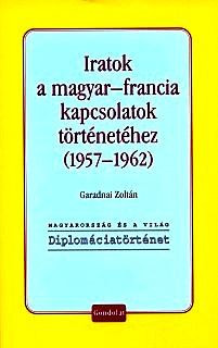 Iratok a magyar–francia kapcsolatok történetéhez (1957–1962)