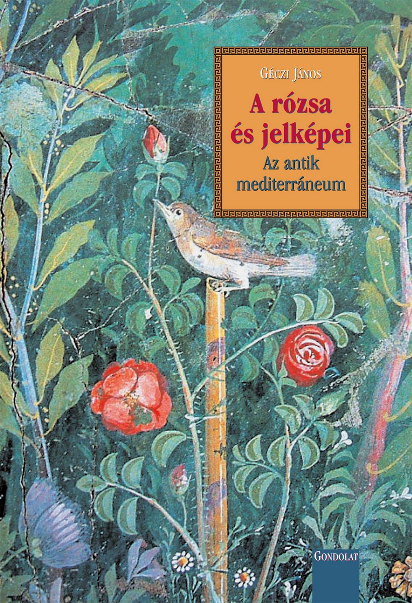A rózsa és jelképei I. - Az antik mediterráneum