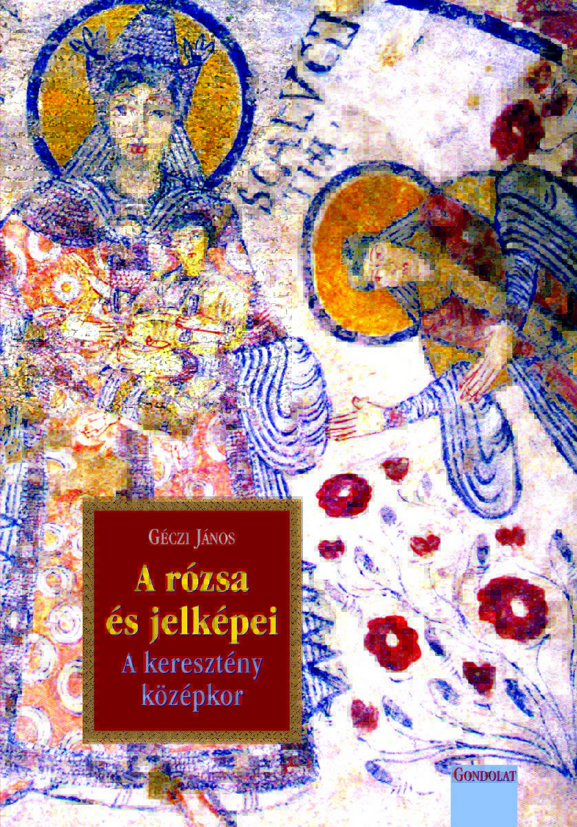 A rózsa és jelképei II. - A keresztény középkor