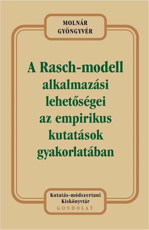 A Rasch-modell alkalmazási lehetőségei az empirikus kutatások gyakorlatában
