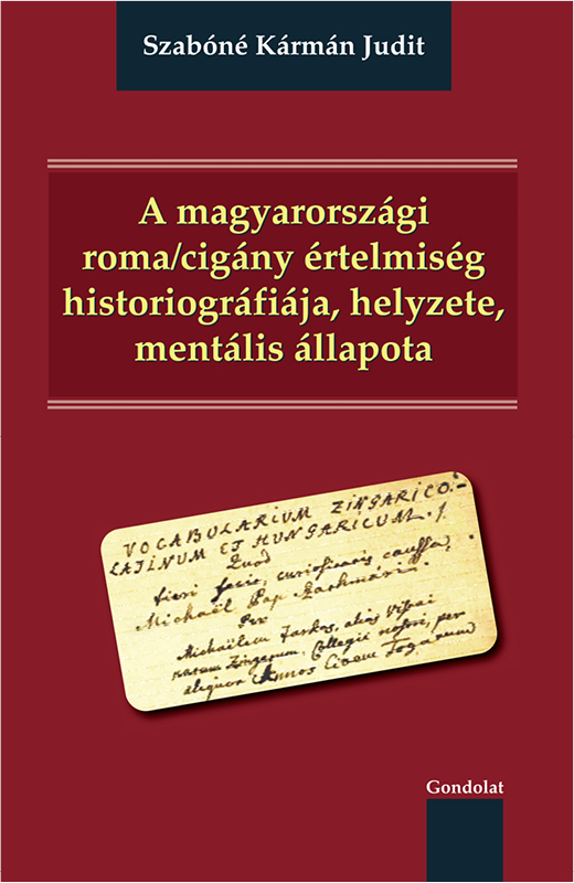 A magyarországi roma/cigány értelmiség historiográfiája, helyzete, mentális állapota