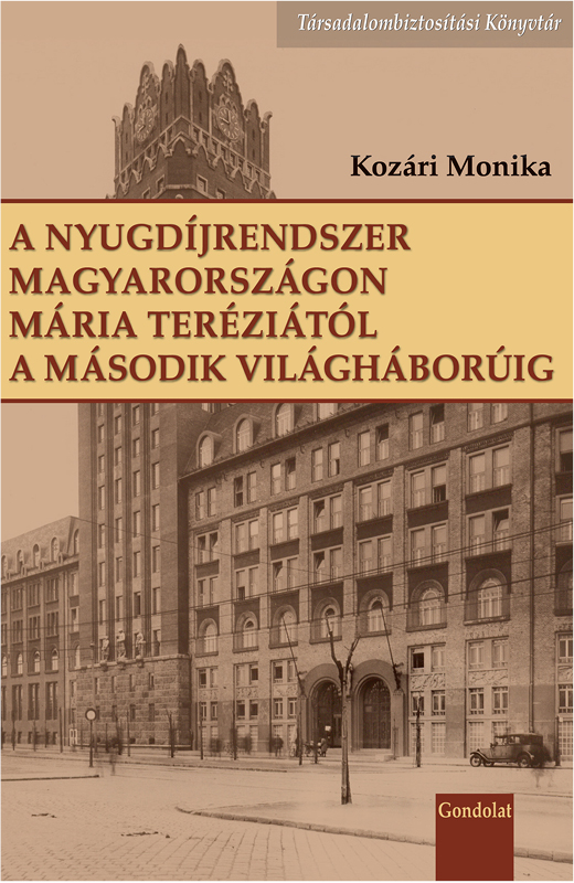 A nyugdíjrendszer Magyarországon Mária Teréziától a II. világháborúig