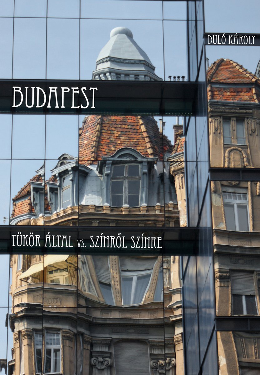 Budapest. Tükör által vs. színről színre