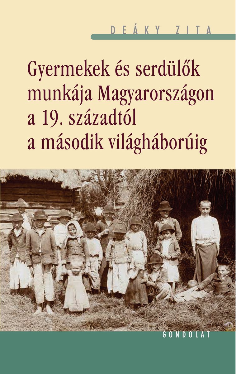 Gyermekek és serdülők munkája Magyarországon a 19. századtól a második világháborúig 