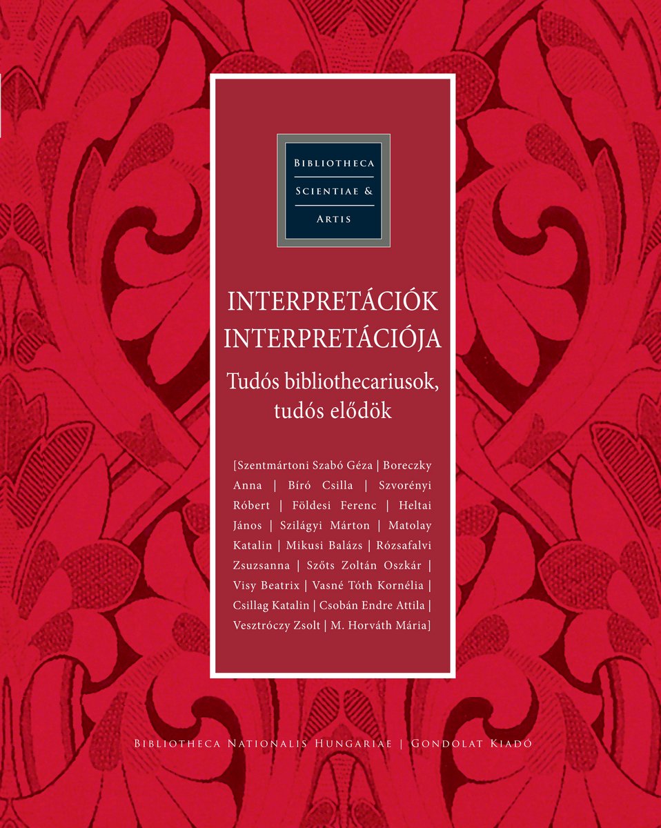 Interpretációk interpretációja - Tudós bibliothecariusok, tudós elődök