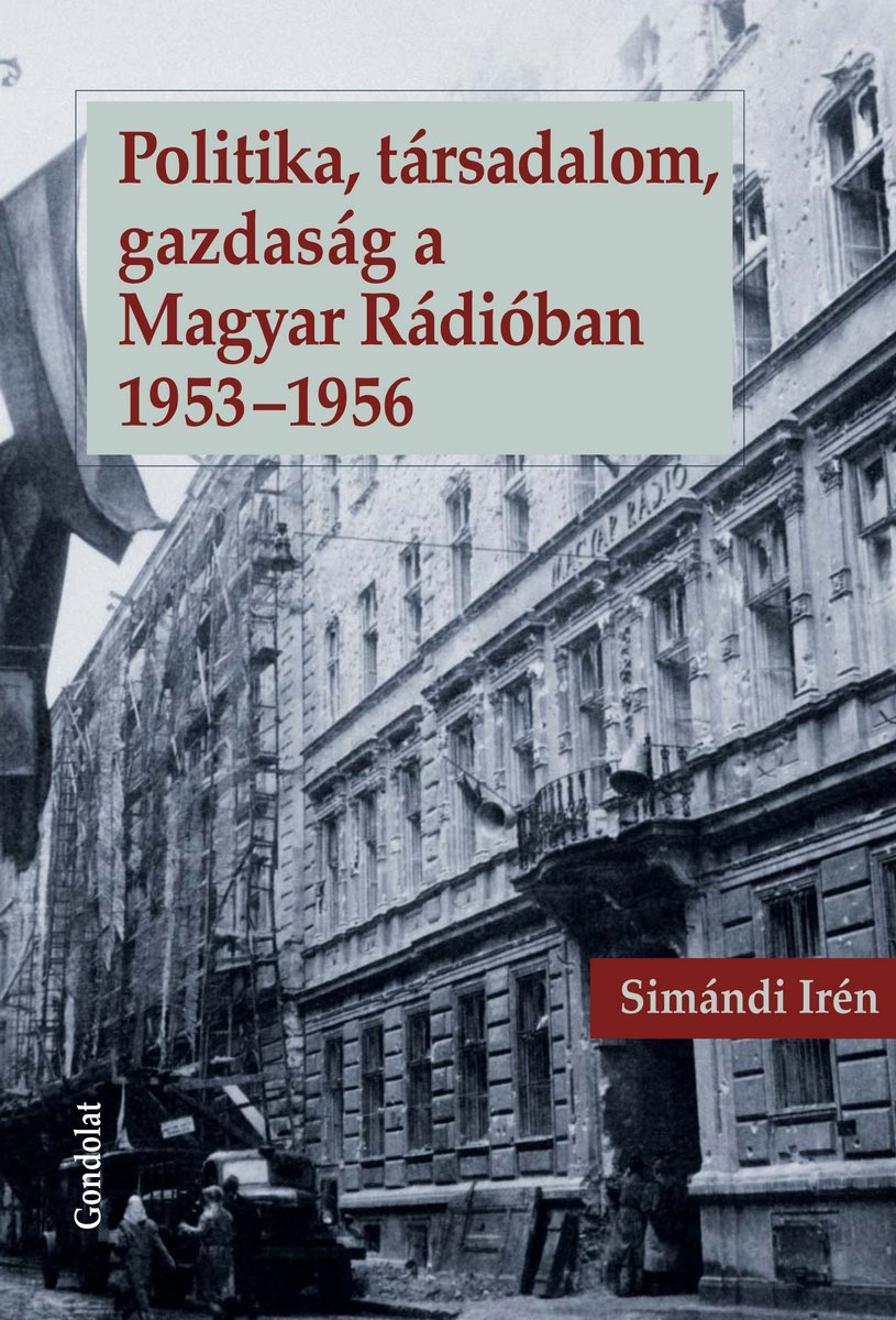 Politika, társadalom, gazdaság a Magyar Rádióban 1953–1956