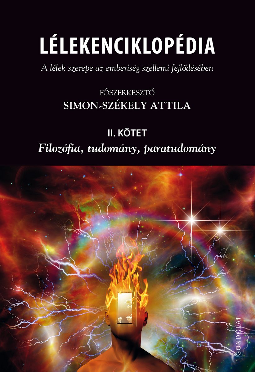 Lélekenciklopédia. A lélek szerepe az emberiség szellemi fejlődésében II. kötet.  Filozófia, tudomány, paratudomány