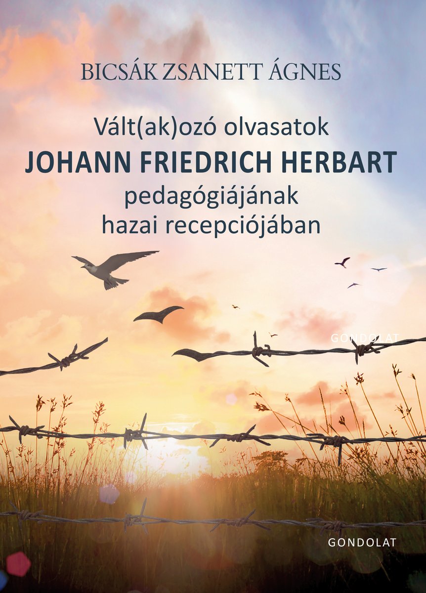 Vált(ak)ozó olvasatok JOHANN FRIEDRICH HERBART pedagógiájának hazai recepciójában