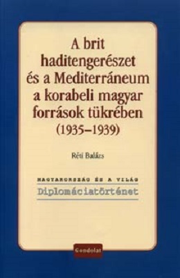 A brit haditengerészet és a mediterráneum a korabeli magyar források tükrében (1935–1939)
