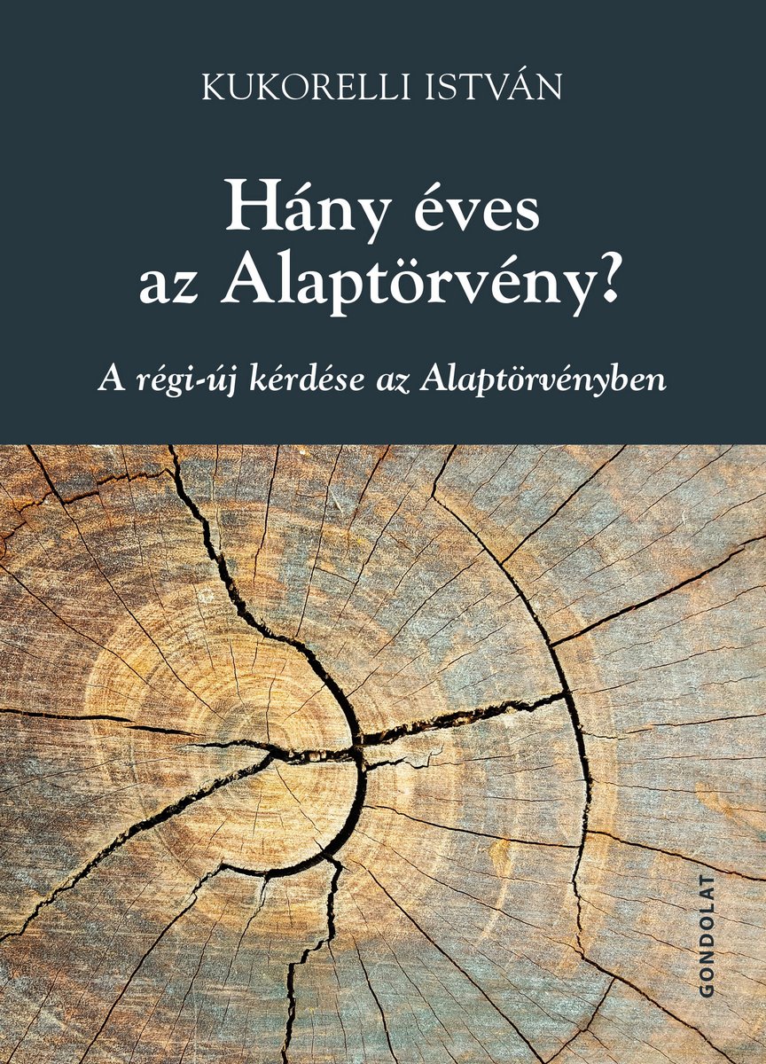 Hány éves az Alaptörvény? A régi-új kérdése az Alaptörvényben