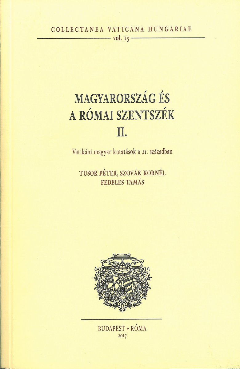 Magyarország és a római Szentszék II. Vatikáni magyar kutatások a 21. században (CVH I/15.)